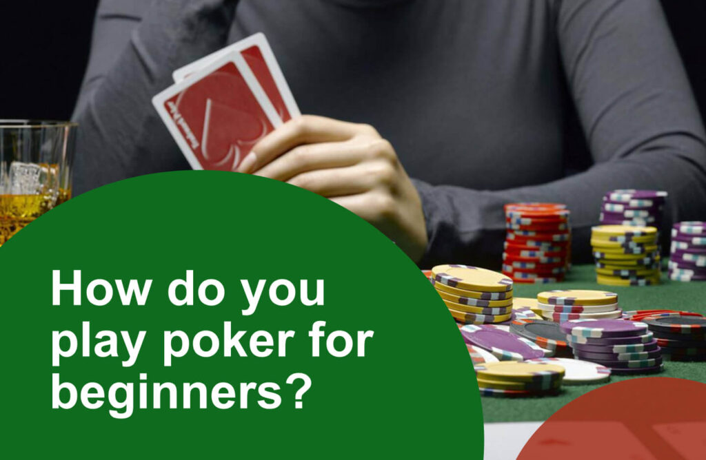 How do you play poker for beginners?
